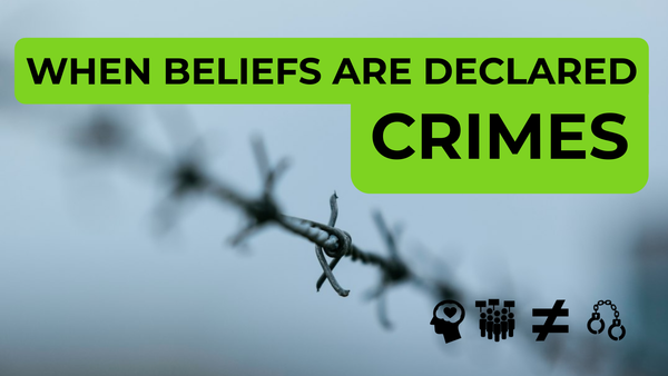 When Beliefs Are Declared Crimes